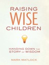 Raising Wise Children (eBook): Handing Down the Story of Wisdom